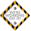 We're Working On It!